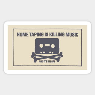 Home Taping Is Killing Music Magnet